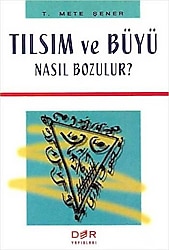 Tılsım ve Büyü Nasıl Bozulur? - Mete Şener