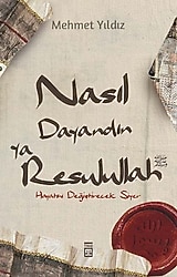 Nasıl Dayandın Ya Resulullah - Mehmet Yıldız