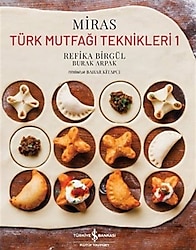 Türk Mutfaği Teknikleri 1 - Miras - Refika Birgül