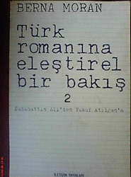 Türk Romanına Eleştirel Bir Bakış 2 - Berna Moran