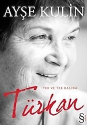 Türkan - Tek ve Tek Başına - Ayşe Kulin