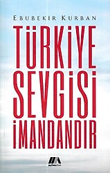 Türkiye Sevgisi İmandandır - Ebubekir Kurban