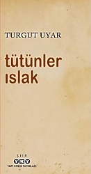 Tütünler Islak - Turgut Uyar