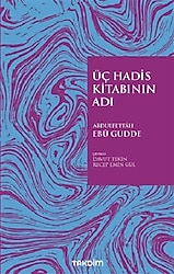 Üç Hadis Kitabının Adı - Abdulfettah Ebu Gudde