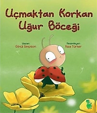 Uçmaktan Korkan Uğur Böceği - Gönül Simpson