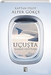 Uçuşta Namaz Vakitleri - Alper Gökçe