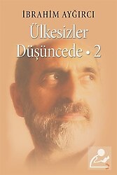 Ülkesizler Düşüncede 2 - İbrahim Aygırcı