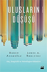 Ulusların Düşüşü - Daron Acemoğlu, James Robinson