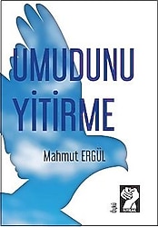 Umudunu Yitirme - Mahmut Ergül