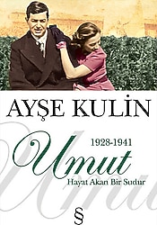 Umut - 1928-1941 - Hayat Akan Bir Sudur - Ayşe Kulin
