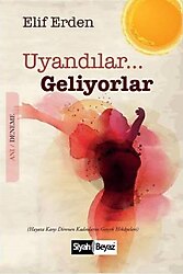 Uyandılar Geliyorlar - Elif Erden