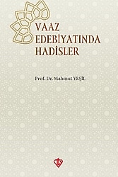 Vaaz Edebiyatında Hadisler - Mahmut Yeşil