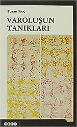 Varoluşun Tanıkları - Turan Koç