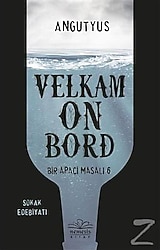 Bir Apaçi Masalı 6 - Velkam on Bord - Angutyus