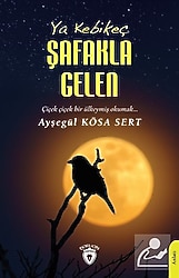 Ya Kebikeç Şafakla Gelen - Ayşegül Kösa Sert