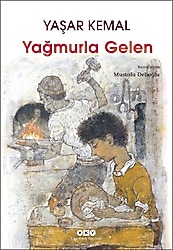 Yağmurla Gelen - Yaşar Kemal
