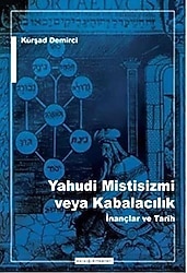 Yahudi Mistisizmi veya Kabalacalık - Kürşat Demirci