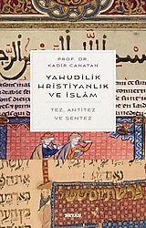 Yahudilik Hrıstiyanlık ve İslam - Kadir Canatan