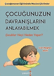 Çocuğunuzun Davranışlarını Anlayabilmek - Liat Hughes Joshi