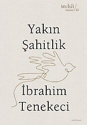 Yakın Şahitlik - İbrahim Tenekeci