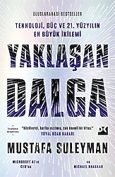 Yaklaşan Dalga - Teknoloji, Güç ve 21.Yüzyılın En Büyük İkilemi - Mustafa Süleyman