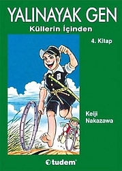 Yalınayak Gen 4 - Küllerin İçinden - Keiji Nakazawa