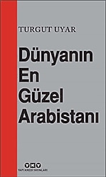 Dünyanın En Güzel Arabistanı - Turgut Uyar