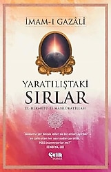 Yaratılıştaki Sırlar - İmam-ı Gazali