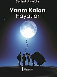 Yarım Kalan Hayatlar - Serhat Ayyıldız