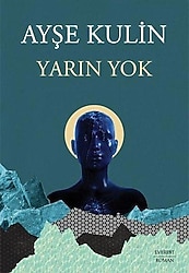 Yarın Yok - Ayşe Kulin