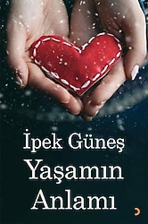 Yaşamın Anlamı - İpek Güneş