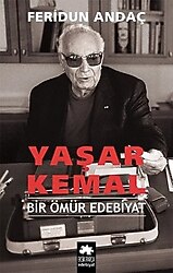 Yaşar Kemal - Bir Ömür Edebiyat - Feridun Andaç