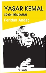 Yaşar Kemal - Sözün Büyücüsü - Feridun Andaç