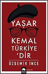 Yaşar Kemal Türkiye'dir - Özdemir İnce