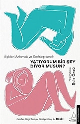 Yatıyorum Bir Şey Diyor Musun? - Şule Öncü