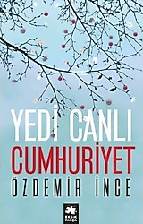 Yedi Canlı Cumhuriyet - Özdemir İnce