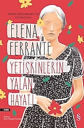 Yetişkinlerin Yalan Hayatı - Elena Ferrante