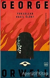 Yoksullar Nasıl Ölür? - George Orwell