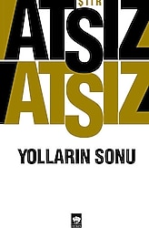 Yolların Sonu - Hüseyin Nihal Atsız