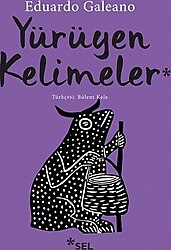 Yürüyen Kelimeler - Eduardo Galeano