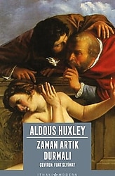 Zaman Artık Durmalı - Aldous Huxley