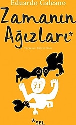 Zamanın Ağızları - Eduardo Galeano