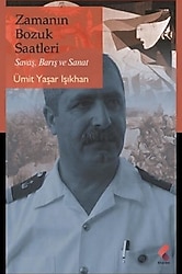 Zamanın Bozuk Saatleri - Ümit Yaşar Işıkhan