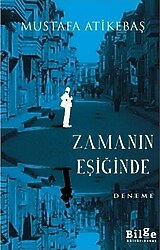Zamanın Eşiğinde - Mustafa Atikebaş