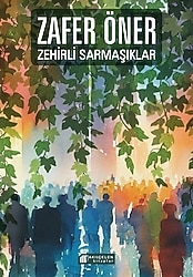 Zehirli Sarmaşıklar - Zafer Öner