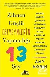 Zihnen Güçlü Ebeveynlerin Yapmadığı 13 Şey - Amy Morin