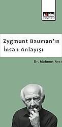 Zygmunt Bauman'ın İnsan Anlayışı - Mahmut Avcı