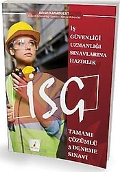 Pelikan Yayınları İş Güvenliği Uzmanlığı Sınavlarına Hazırlık İSG Tamamı Çözümlü 5 Deneme Sınavı